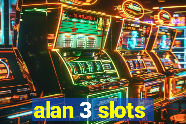 alan 3 slots